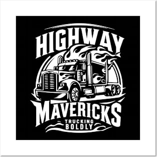 Highway Mavericks Trucking Boldly Posters and Art